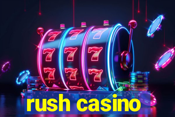 rush casino