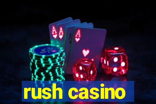 rush casino