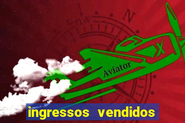 ingressos vendidos flamengo x fluminense