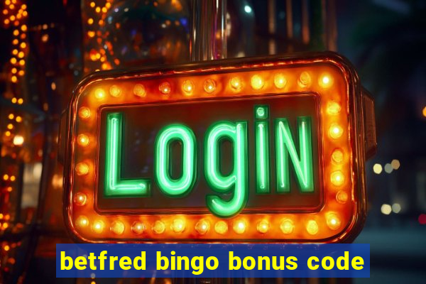 betfred bingo bonus code