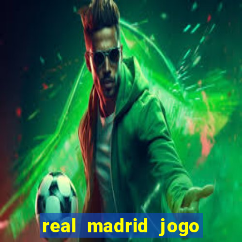 real madrid jogo ao vivo