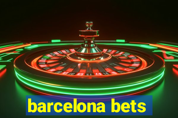 barcelona bets