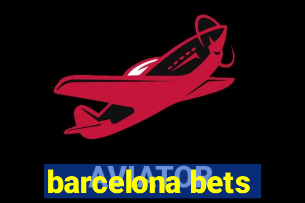 barcelona bets