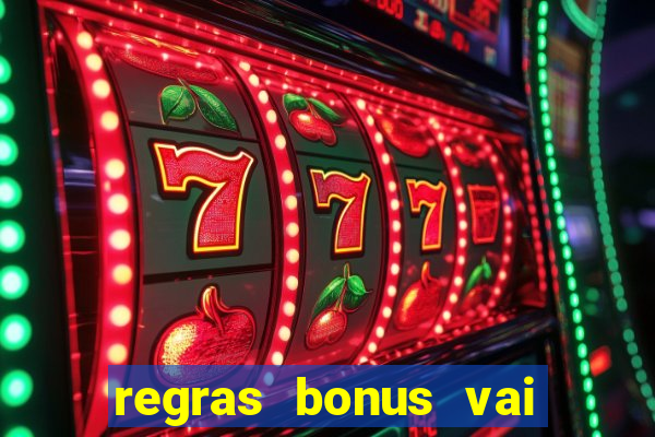 regras bonus vai de bet