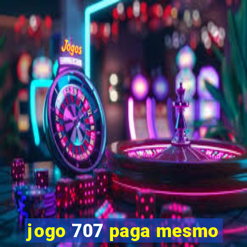 jogo 707 paga mesmo