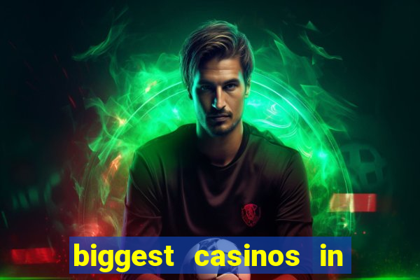 biggest casinos in the usa