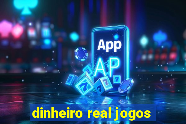 dinheiro real jogos