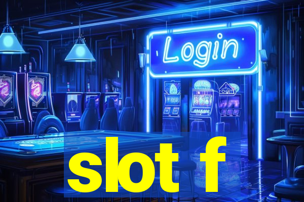 slot f