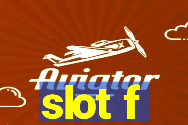 slot f