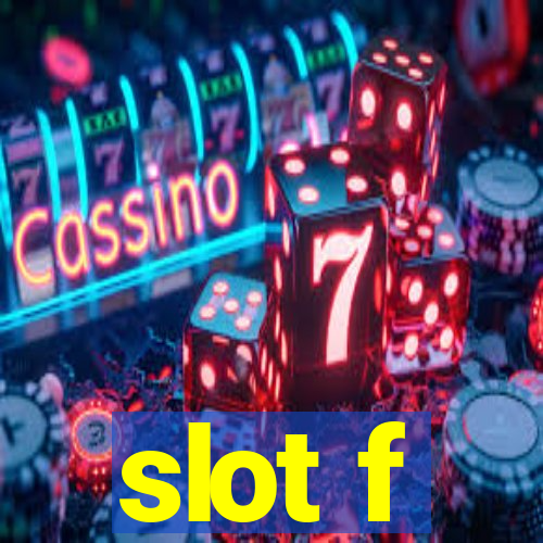 slot f