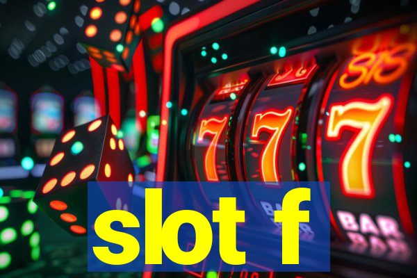 slot f