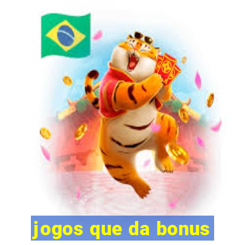 jogos que da bonus