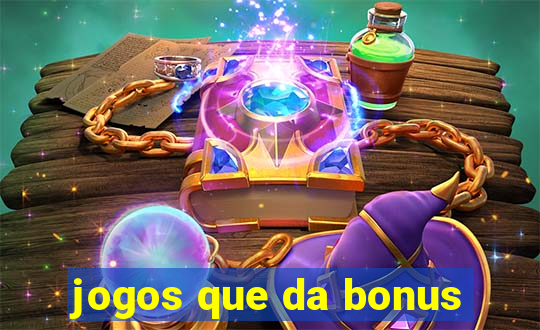 jogos que da bonus