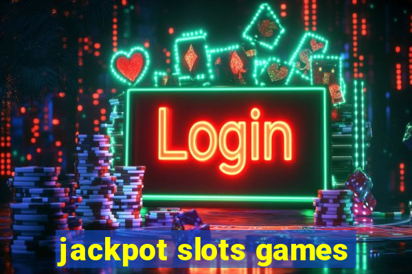 jackpot slots games