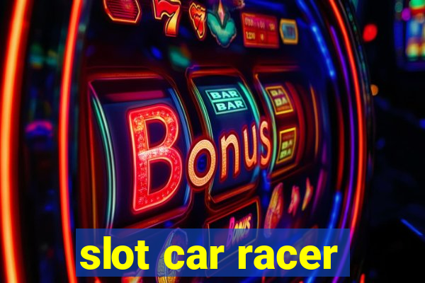 slot car racer