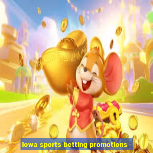 iowa sports betting promotions