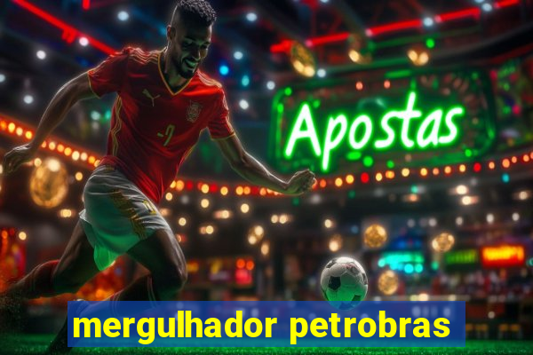 mergulhador petrobras