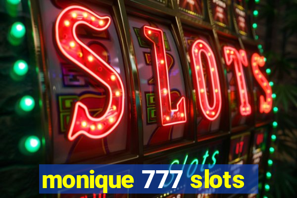 monique 777 slots