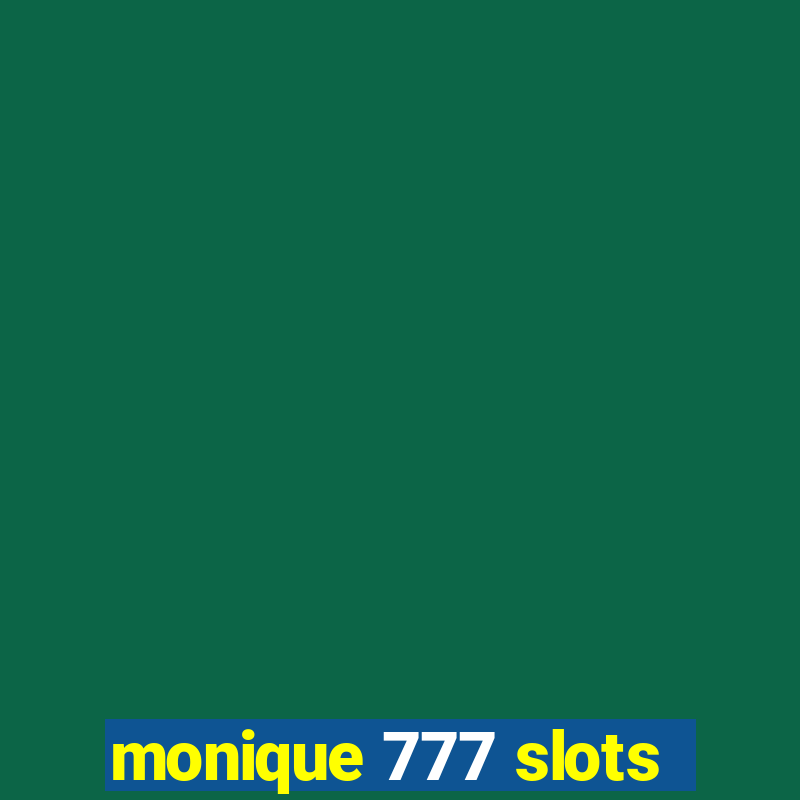 monique 777 slots