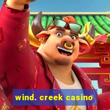 wind. creek casino