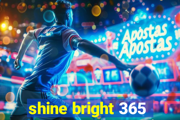 shine bright 365