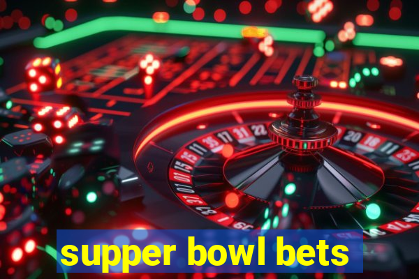 supper bowl bets