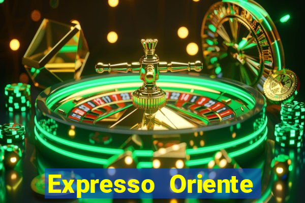 Expresso Oriente rota atual