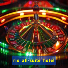 rio all-suite hotel & casino in las vegas