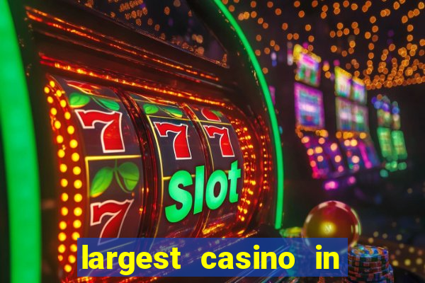 largest casino in the united states