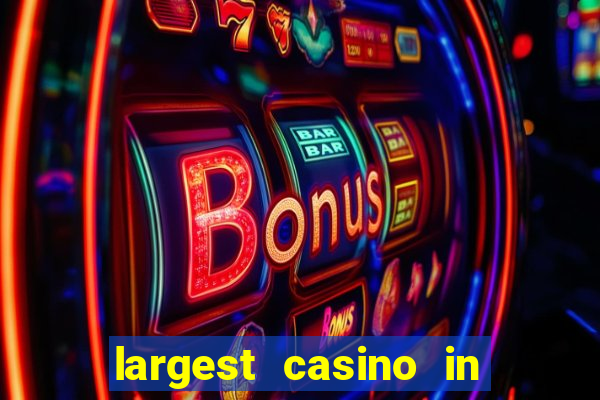 largest casino in the united states