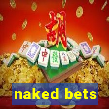 naked bets