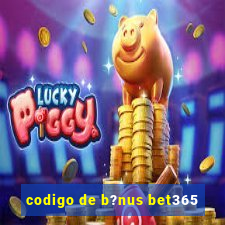 codigo de b?nus bet365