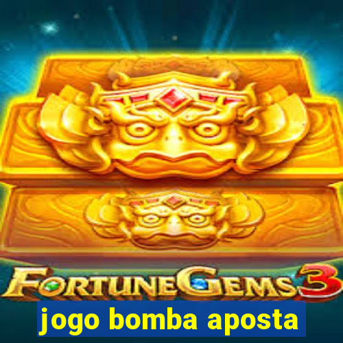 jogo bomba aposta