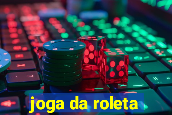 joga da roleta