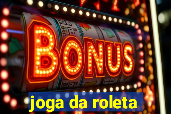 joga da roleta