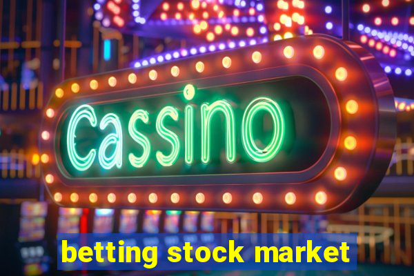 betting stock market