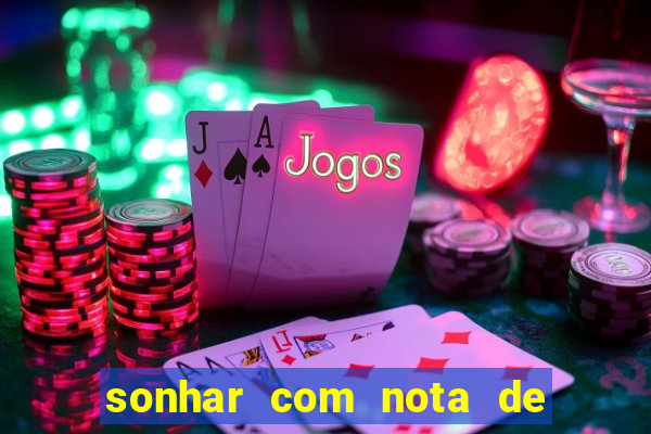 sonhar com nota de 5 reais jogo do bicho