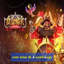 slot nine lk é confiável