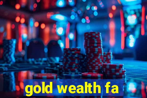 gold wealth fa