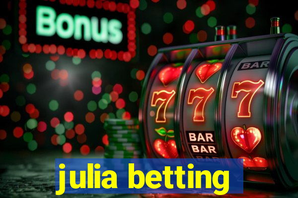 julia betting