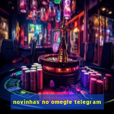 novinhas no omegle telegram