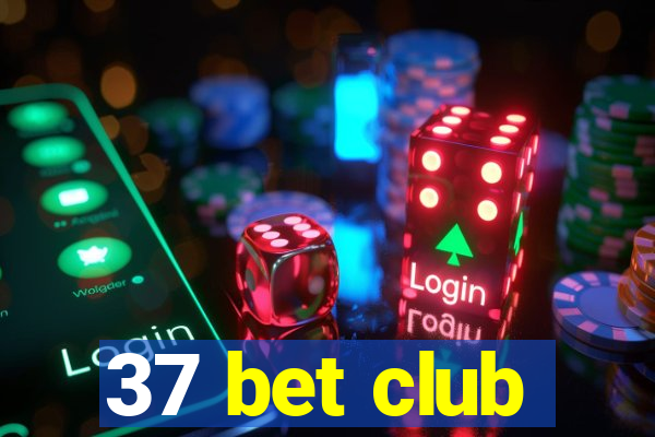 37 bet club