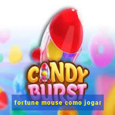 fortune mouse como jogar