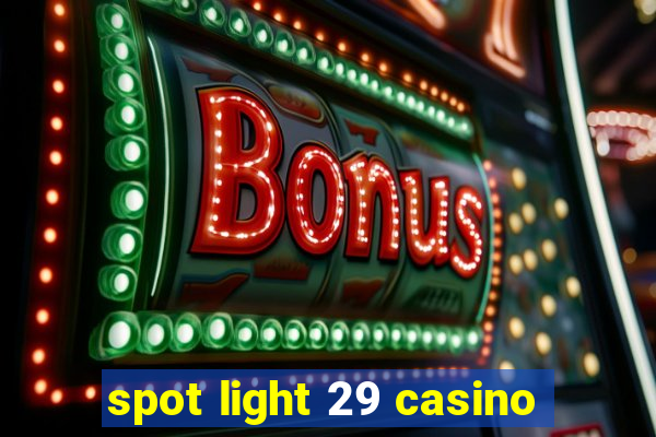 spot light 29 casino