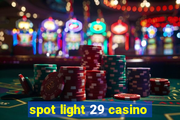 spot light 29 casino