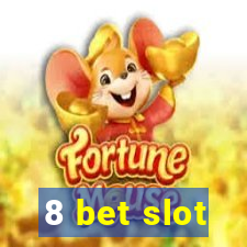 8 bet slot