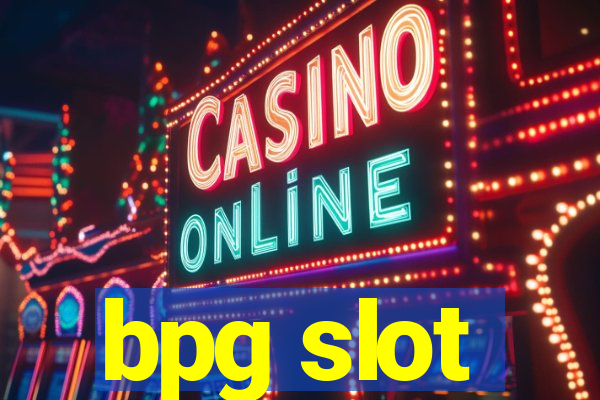 bpg slot