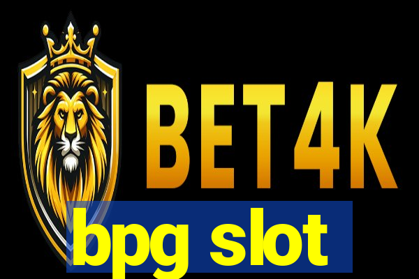 bpg slot