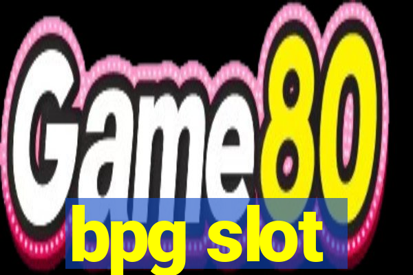 bpg slot