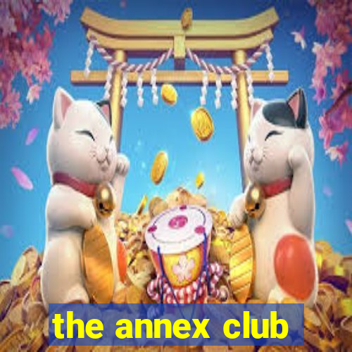 the annex club